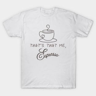 That's that me, Espresso - Carpenter T-Shirt